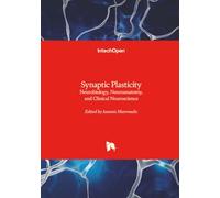 Synaptic Plasticity - Neurobiology, Neuroanatomy, and Clinical Neuroscience