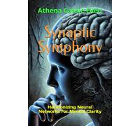 Synaptic Symphony: Harmonizing Neural Networks for Mental Clarity