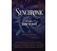 Synchronic: 13 Tales of Time Travel