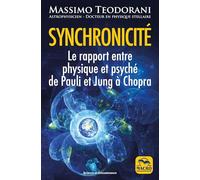 Synchronicité: Le rapport entre physique et psyché de Pauli et Jung à Chopra