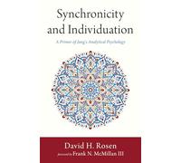 Synchronicity and Individuation: A Primer of Jung's Analytical Psychology