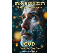 Synchronicity: Nothing Just Happens