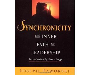Synchronicity: The Inner Path of Leadership by Jaworski New Edition (1998)