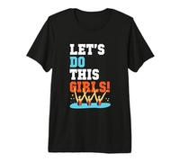 Synchronized Swimming Synchro Swimmer Lets Do This Girls Premium T-Shirt