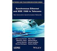 Synchronous Ethernet and IEEE 1588 in Telecoms: Next Generation Synchronization Networks (Networks and Telecommunications)