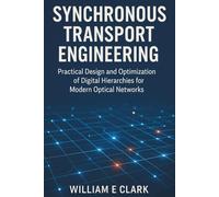 Synchronous Transport Engineering: Practical Design and Optimization of Digital Hierarchies for Modern Optical Networks