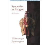 Syncretism in Religion: A Reader (Critical Categories in the Study of Religion)