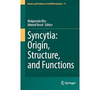 Syncytia: Origin, Structure, and Functions: 71 (Results and Problems in Cell Differentiation, 71)