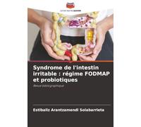 Syndrome de l'intestin irritable : régime FODMAP et probiotiques: Revue bibliographique