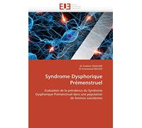 Syndrome Dysphorique Prémenstruel: Evaluation de la prévalence du Syndrome Dysphorique Prémenstruel dans une population de femmes suicidantes (Omn.Univ.Europ.)