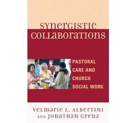 Synergistic Collaborations: Pastoral Care and Church Social Work