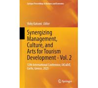 Synergizing Management, Culture, and Arts for Tourism Development - Vol. 2: 12th International Conference, IACuDiT, Corfu, Greece, 2025 (Springer Proceedings in Business and Economics)