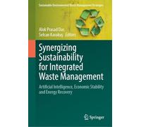 Synergizing Sustainability for Integrated Waste Management: Artificial Intelligence, Economic Stability and Energy Recovery (Sustainable Environmental Waste Management Strategies)