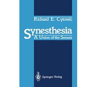 Synesthesia: A Union of the Senses (Springer Series in Neuropsychology)