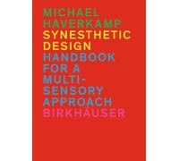 Synesthetic Design: Handbook for a Multi-Sensory Approach