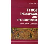 Synge: The Mediaeval and the Grotesque: 11 (Irish Literary Studies)