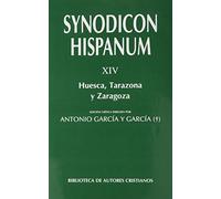 Synodicon Hispanum. XIV: Huesca, Tarazona y Zaragoza (FUERA DE COLECCIÓN, Band 148)