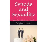 Synods and Sexuality: Pope Francis says ‘relax!’