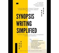 Synopsis Writing Simplified: A Step-by-Step Guide to Research Proposals, Synopsis Writing, and Academic Research Planning
