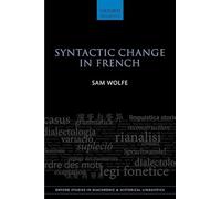 Syntactic Change in French: 47 (Oxford Studies in Diachronic and Historical Linguistics)