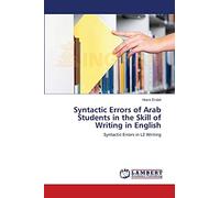 Syntactic Errors of Arab Students in the Skill of Writing in English: Syntactic Errors in L2 Writing