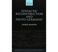 Syntactic Reconstruction and Proto-Germanic (Oxford Studies in Diachronic and Historical Linguistics): 12