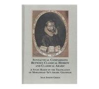 Syntactical Comparisons Between Classical Hebrew and Classical Arabic: A Study Based on the Translation of Mohammad CId's Arabic Grammar