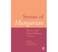 Syntax of Hungarian: Nouns and Noun Phrases, Volume 1 (Comprehensive Grammar Resources)