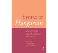 Syntax of Hungarian: Nouns and Noun Phrases, Volume 2 (Comprehensive Grammar Resources)