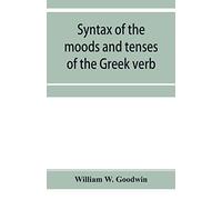 Syntax of the moods and tenses of the Greek verb