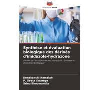 Synthèse et évaluation biologique des dérivés d'imidazole-hydrazone: Dérivés de l'imidazole et de l'hydrazone : Synthèse et évaluation biologique