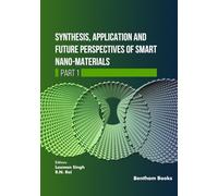 Synthesis, Application and Future Perspectives of Smart Nano-materials - Part 1