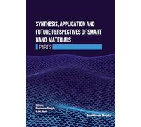 Synthesis, Application and Future Perspectives of Smart Nano-materials (Part 2)
