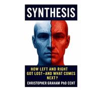 SYNTHESIS: How the Left and Right Got Lost and What's Next? (Politics and Political Satire)