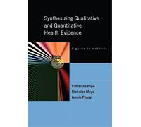 Synthesising Qualitative and Quantitative Health Evidence: A Guide to Methods by Nicholas Mays (1-Jul-2007) Paperback