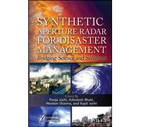 Synthetic Aperture Radar for Disaster Management : Bridging Science and Solutions