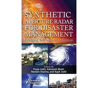Synthetic Aperture Radar for Disaster Management: Bridging Science and Solutions