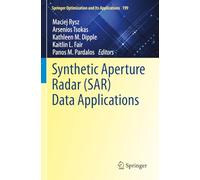 Synthetic Aperture Radar (SAR) Data Applications: 199 (Springer Optimization and Its Applications, 199)