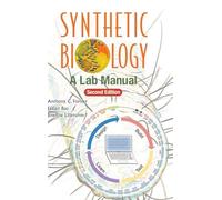 Synthetic Biology: A Lab Manual (second Edition)