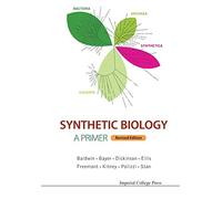 Synthetic Biology - A Primer (Revised Edition)