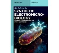 Synthetic Electromicrobiology: Industrial Biotechnology and Living Electronics (De Gruyter Textbook)