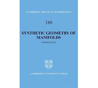 Synthetic Geometry of Manifolds – Cambridge Tracts in Mathematics, Series Number 180