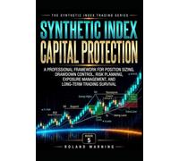 Synthetic Index Capital Protection: A Professional Framework for Position Sizing, Drawdown Control, Risk Planning, Exposure Management, and Long-Term Trading Survival