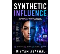Synthetic Influence: AI Creators, Digital Humans, and the New Power of Brands