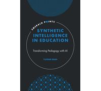 Synthetic Intelligence in Education : Transforming Pedagogy with AI