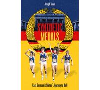 Synthetic Medals : East German Athletes' Journey to Hell
