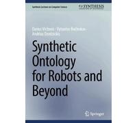 Synthetic Ontology for Robots and Beyond (Synthesis Lectures on Computer Science)