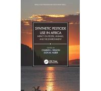 Synthetic Pesticide Use in Africa: Impact on People, Animals, and the Environment (World Food Preservation Center Book Series)