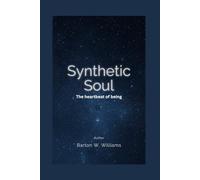 Synthetic soul: THe heartbeat of being