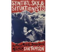 Synths, Sax and Situationists: The French Musical Underground 1968-1978
